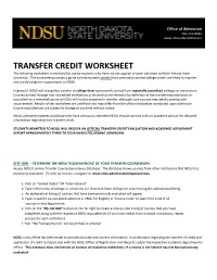 TRANSFER CREDIT WORKSHEET the Following Worksheet Is Intended for Use by Students Who Have Not Yet Applied Or Been Admitted to North Dakota State University