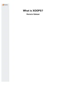 What Is XOOPS? Horacio Salazar What Is XOOPS? Horacio Salazar