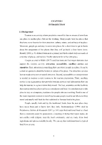CHAPTER I INTRODUCTION 1.1 Background Tourism Is an Activity