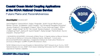 Coastal Ocean Model Coupling Applications at the NOAA National Ocean Service: Future Plans and Recentadvances