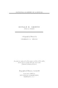 Donald Griffin Was Able to Affect a Major Revolution in What Scien- Tists Do and Think About the Cognition of Nonhuman Ani- Mals