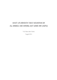 What Lies Beneath Table Mountain Or All Models Are Wrong, but Some Are Useful
