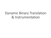 Dynamic Binary Translation & Instrumentation