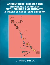 Ancient Sauk, Ojibway and Winnebago Cosmology: Myth, Mounds and Artifacts: a Theory of Ancestoral Diffusion