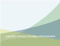 A NET-ZERO APPROACH for SMALL OFFICE BUILDINGS a Feasibility Study for Market Competitive High Performance Small Office Buildings October 1, 2015 - DRAFT