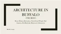 ARCHITECTURE in BUFFALO -THE REST- Henry Hobson Richardson, Frank Lloyd Wright, Eliel Saarinen, Paul Rudolph, Harrison & Abramovitz