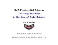 IMS Presidential Address Teaching Statistics in the Age of Data Science