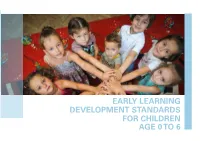 Early Learning Development Standards for Children Age 0 to 6