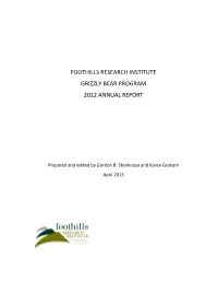Foothills Research Institute Grizzly Bear Program 2012 Annual Report