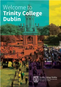 Welcome to Trinity College Dublin YOUR UNIVERSITY YOUR EXPERIENCE