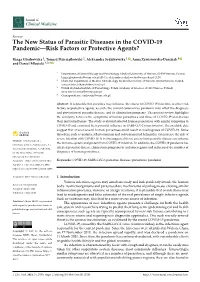 The New Status of Parasitic Diseases in the COVID-19 Pandemic—Risk Factors Or Protective Agents?