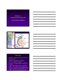 Outline 11: Fossil Record of Early Life Life in the Precambrian Time Line
