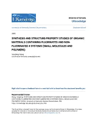 Synthesis and Structure-Property Studies of Organic Materials Containing Fluorinated and Non-Fluorinated # Systems (Small Molecules and Polymers)" (2008)