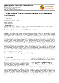 The Processes Which Cause the Appearance of Objects and Systems