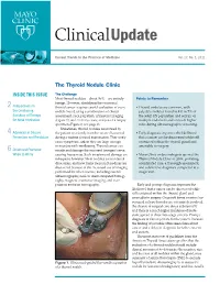 The Thyroid Nodule Clinic INSIDE THIS ISSUE the Challenge Most Thyroid Nodules—About 95%—Are Entirely Points to Remember Benign
