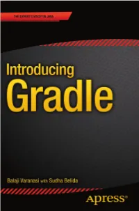 Introducing Gradle Introducing Gradle Is a Quick Start-Up Primer on the Gradle Build Automation Tool