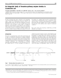 An Integrated Study of Threonine-Pathway Enzyme Kinetics in Escherichia Coli Christophe CHASSAGNOLE*, Badr RAI$S*, Eric QUENTIN†1, David A