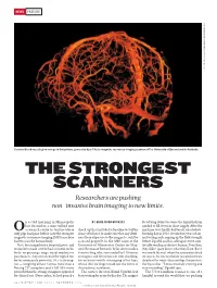 THE STRONGEST SCANNERS Researchers Are Pushing Non-Invasive Brain Imaging to New Limits