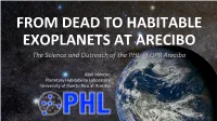 FROM DEAD to HABITABLE EXOPLANETS at ARECIBO the Science and Outreach of the PHL @ UPR Arecibo