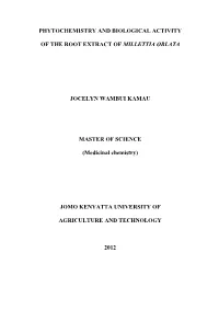 Phytochemistry and Biological Activity of the Root Extract of Millettia