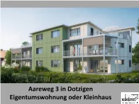 Aareweg 3 in Dotzigen Eigentumswohnung Oder Kleinhaus