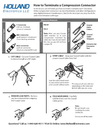 How to Terminate a Compression Connector in This Lesson, We Will Teach You How to Install a Compression F Connector