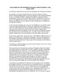TALK GIVEN by HIS HOLINESS the DALAI LAMA in ZURICH, 12Th August 2005 His Holiness Would Like to Clarify Something Before the In