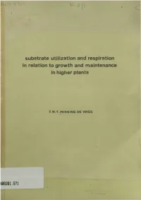Substrate Utilization and Respiration in Relation to Growth and Maintenance Inhighe R Plants