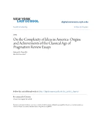 On the Complexity of Ideas in America: Origins and Achievements of the Classical Age of Pragmatism Review Essays Edward A