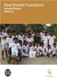 Real Madrid Foundation Annual Report 2015/16 6 1 0 2 / 5 1 0 2 Annual Report Real Madrid Foundation