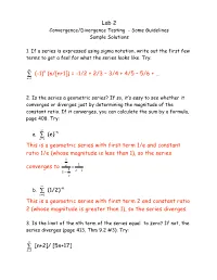 ∑ (E)-N N=1 This Is a Geometric Series with First Term 1/E and Constant Ratio 1/E (Whose Magnitude Is Less Than 1), So the Series 1 1 Converges to E =