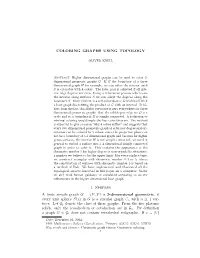 COLORING GRAPHS USING TOPOLOGY 11 Realized by Tutte Who Called an Example of a Disc G for Which the Boundary Has Chromatic Number 4 a Chromatic Obstacle