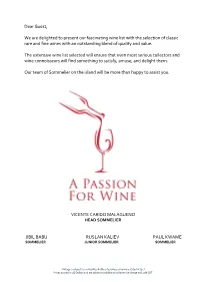Dear Guest, We Are Delighted to Present Our Fascinating Wine List with the Selection of Classic Rare and Fine Wines with an Outs