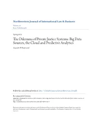 The Dilemma of Private Justice Systems: Big Data Sources, the Cloud and Predictive Analytics Anjanette H