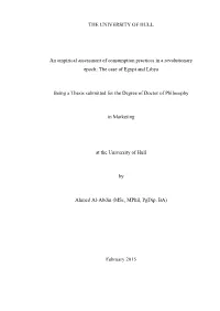 THE UNIVERSITY of HULL an Empirical Assessment of Consumption Practices in a Revolutionary Epoch: the Case of Egypt and Libya B