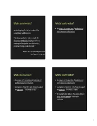 What Is Bioinformatics? What Is Bioinformatics? What Is
