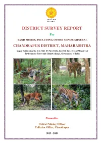 DISTRICT SURVEY REPORT for SAND MINING INCLUDING OTHER MINOR MINERAL CHANDRAPUR DISTRICT, MAHARASHTRA