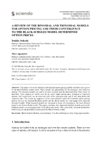 A Review of the Binomial and Trinomial Models for Option Pricing and Their Convergence to the Black-Scholes Model Determined Option Prices
