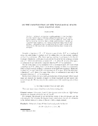 ON the CONSTRUCTION of NEW TOPOLOGICAL SPACES from EXISTING ONES Consider a Function F