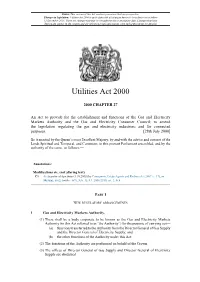Utilities Act 2000 Is up to Date with All Changes Known to Be in Force on Or Before 12 December 2018