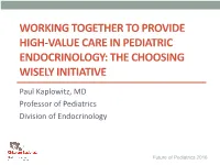 Working Together to Provide High-Value Care in Pediatric Endocrinology: the Choosing Wisely Initiative