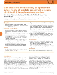 Can Transrectal Needle Biopsy Be Optimised to Detect Nearly All Prostate Cancer with a Volume of ≥0.5 Ml? a Three-Dimensional Analysis Kent Kanao*†, James A