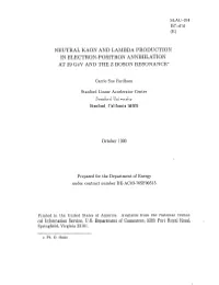 NEUTRAL KAON and LAMBDA PRODUCTION in ELECTRON-POSITRON ANNIHILATION at 29 Gev and the Z BOSON RESONANCE*