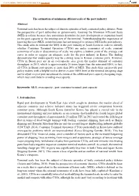 The Estimation of Minimum Efficient Scale of the Port Industry Abstract Terminal Scale Has Been the Subject of Discrete Episodes of Hotly Contested Policy Debates