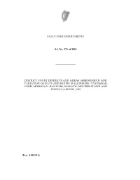 STATUTORY INSTRUMENTS. S.I. No. 376 of 2010 ———————— DISTRICT COURT DISTRICTS and AREAS (AMENDMENT) and VARIATIO