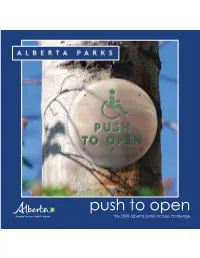 Push to Open the 2008 Alberta Parks Access Challenge Push to Open the 2008 Alberta Parks Access Challenge Written by Don Carruthers Den Hoed