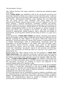 The Documents' Archive Odin Teatret Archives' First Steps Consisted in Collecting and Classifying Paper Documents. First