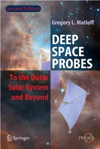 Deep-Space Probes to the Outer Solar System and Beyond (Second Edition) Gregory L.Matloff Deep-Space Probes to the Outer Solar System and Beyond (Second Edition)
