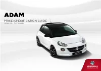 PRICE/SPECIFICATION GUIDE 1 January 2019 | Model Year 2019.5 Effective 1 January 2019 | Model Year 2019.5 ADAM RANGE HIGHLIGHTS