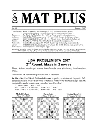 LIGA PROBLEMISTA 2007 2Nd Round: Mates in 2 Moves Theme: at Least One Changed Mate Or Threat from the Same White Battery in at Least Three Phases